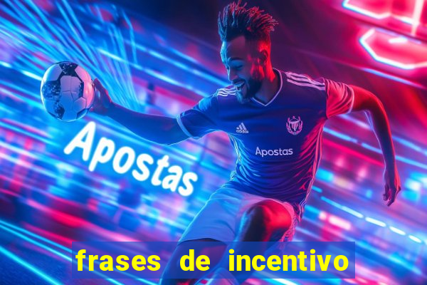 frases de incentivo para jogadores de futebol